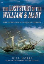 Lost Story of the William and Mary: The Cowardice of Captain Stinson