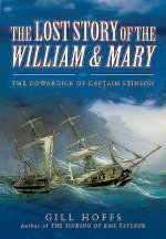 Lost Story of the William and Mary: The Cowardice of Captain Stinson
