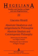 Absoluter Idealismus und zeitgenoessische Philosophie - Absolute Idealism and Contemporary Philosophy