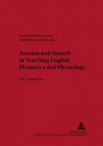 Accents and Speech in Teaching English Phonetics and Phonology