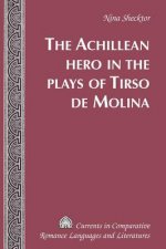 Achillean Hero in the Plays of Tirso de Molina