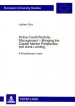 Active Credit Portfolio Management - Bringing the Capital Market Perspective into Bank Lending