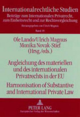 Angleichung Des Materiellen Und Des Internationalen Privatrechts in Der EU Harmonisation of Substantive and International Private Law