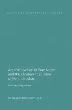 Aquinas's Notion of Pure Nature and the Christian Integralism of Henri de Lubac