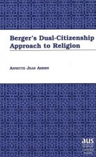 Berger's Dual-Citizenship Approach to Religion