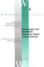 Beziehungen Und Identitaeten: Oesterreich, Irland Und Die Schweiz Connections and Identities: Austria, Ireland and Switzerland