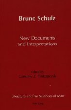 Bruno Schulz New Documents and Interpretations