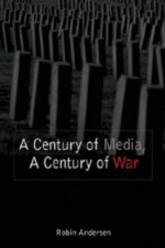 Century of Media, a Century of War