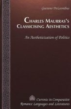 Charles Maurras's Classicising Aesthetics