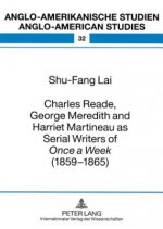 Charles Reade, George Meredith and Harriet Martineau as Serial Writers of 