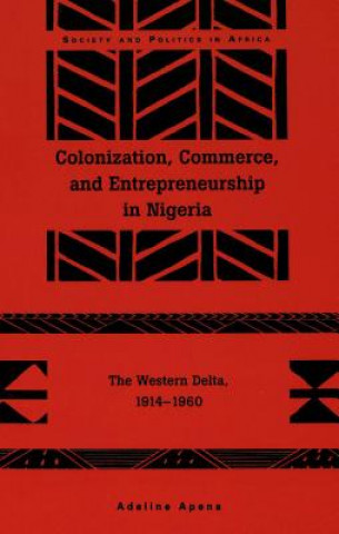 Colonization, Commerce, and Entrepreneurship in Nigeria