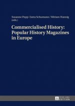 Commercialised History: Popular History Magazines in Europe