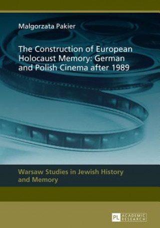 Construction of European Holocaust Memory: German and Polish Cinema after 1989