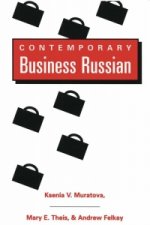 Contemporary Business Russian / Ksenia V. Muratova, Mary E. Theis, & Andrew Felkay.