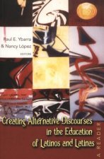 Creating Alternative Discourses in the Education of Latinos and Latinas