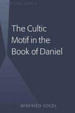 Cultic Motif in the Book of Daniel