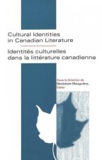 Cultural Identities in Canadian Literature = Identitaes Culturelles Dans La Littaerature Canadienne / Sous La Direction De Baenaedicte Mauguiaere, Edi