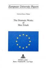 Dramatic Works of Max Frisch