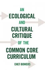 Ecological and Cultural Critique of the Common Core Curriculum