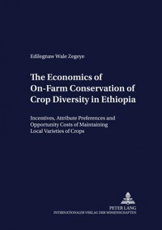 Economics of On-Farm Conservation of Crop Diversity in Ethiopia