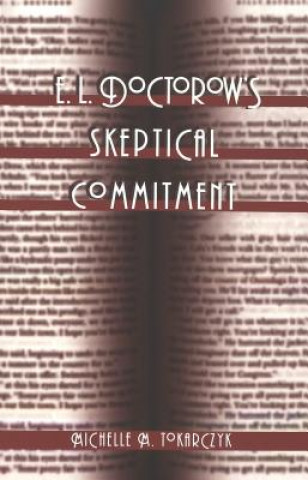 E. L. Doctorow's Skeptical Commitment