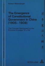 Emergence of Constitutional Government in China (1905-1908)