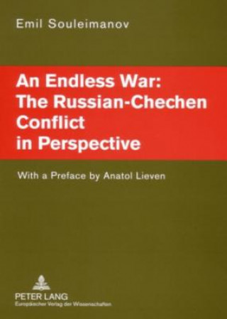 Endless War: the Russian-Chechen Conflict in Perspective