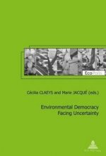 Environmental Democracy Facing Uncertainty