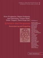 Erinnern und Vergessen/Remembering and Forgetting