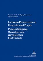 European Perspectives on Drug Addicted People Drogenabhaengige Menschen Aus Europaeischen Blickwinkeln