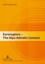 Euroregions - The Alps-Adriatic Context