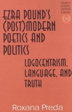 Ezra Pound's (Post)Modern Poetics and Politics