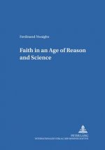 Faith in an Age of Reason and Science