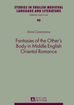 Fantasies of the Other's Body in Middle English Oriental Romance
