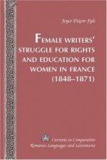 Female Writers' Struggle for Rights and Education for Women in France (1848-1871)