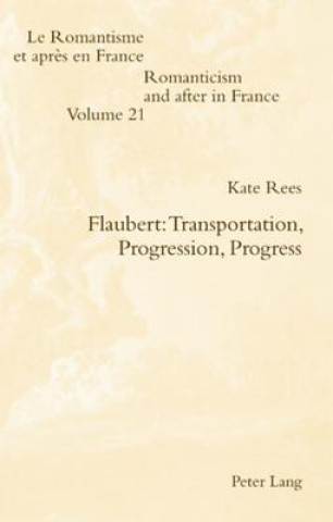 Flaubert: Transportation, Progression, Progress