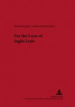 For the Loue of Inglis Lede