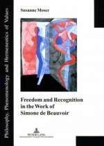 Freedom and Recognition in the Work of Simone de Beauvoir