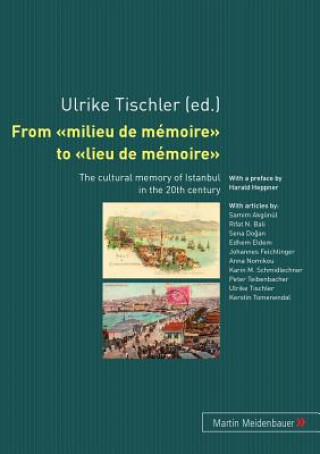 From Milieu de Memoire to Lieu de Memoire