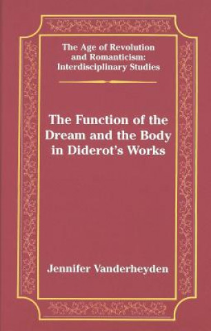Function of the Dream and the Body in Diderot's Works