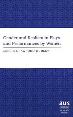 Gender and Realism in Plays and Performances by Women