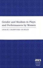 Gender and Realism in Plays and Performances by Women