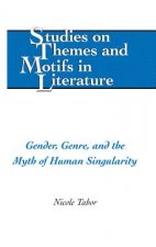 Gender, Genre, and the Myth of Human Singularity