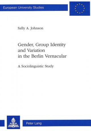 Gender, Group Identity and Variation in the Berlin Urban Vernacular