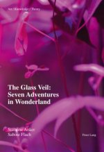 Glass Veil: Seven Adventures in Wonderland