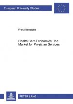 Health Care Economics: The Market for Physician Services