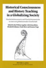 Historical Consciousness and History Teaching in a Globalizing Society Geschichtsbewusstsein Und Geschichtsunterricht in Einer Sich Globalisierenden G