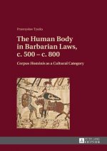 Human Body in Barbarian Laws, c. 500 - c. 800