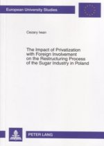 Impact of Privatization with Foreign Involvement on the Restructuring Process of the Sugar Industry in Poland
