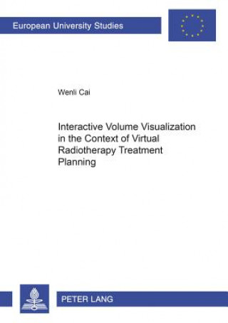 Interactive Volume Visualization in the Context of Virtual Radiotherapy Treatment Planning